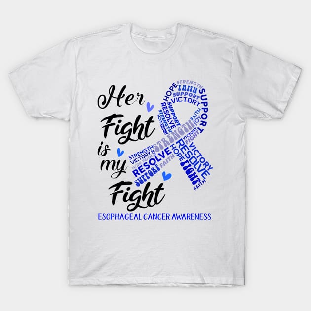 Esophageal Cancer Awareness Her Fight is my Fight T-Shirt by ThePassion99